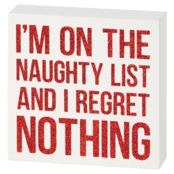 I'M ON THE NAUGHTY LIST AND I REGRET NOTHING
